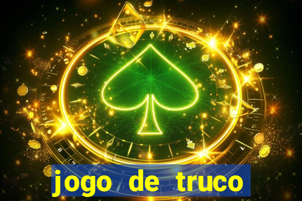 jogo de truco valendo dinheiro real